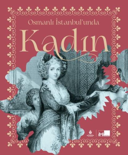 Osmanlı İstanbul’unda Kadın (Ciltli) | Kitap Ambarı