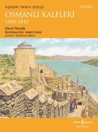 Osmanlı Kaleleri 1300-1810 | Kitap Ambarı