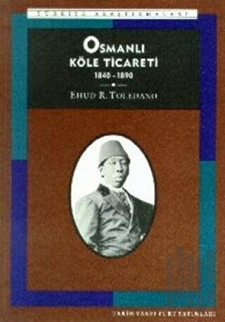 Osmanlı Köle Ticareti 1840-1890 | Kitap Ambarı