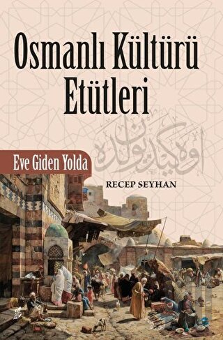 Osmanlı Kültürü Etütleri | Kitap Ambarı