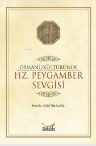 Osmanlı Kültüründe Hz. Peygamber Sevgisi | Kitap Ambarı