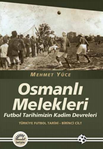 Osmanlı Melekleri - Türkiye Futbol Tarihi 1. Cilt | Kitap Ambarı