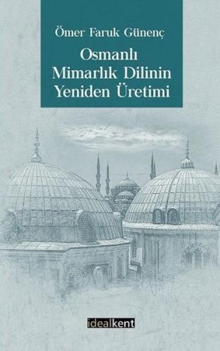 Osmanlı Mimarlık Dilinin Yeniden Üretimi | Kitap Ambarı