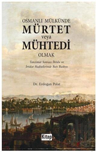 Osmanlı Mülkünde Mürtet veya Mühtedi Olmak | Kitap Ambarı