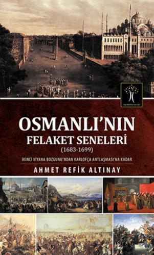 Osmanlı'nın Felaket Seneleri (1683-1699) | Kitap Ambarı