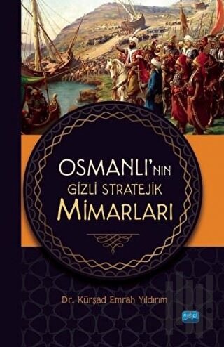 Osmanlı’nın Gizli Stratejik Mimarları | Kitap Ambarı