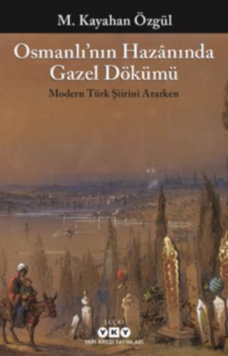 Osmanlı’nın Hazanında Gazel Dökümü | Kitap Ambarı