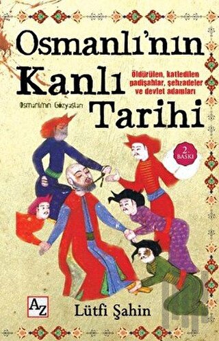 Osmanlı’nın Kanlı Tarihi (Osmanlı’nın Gözyaşları) | Kitap Ambarı