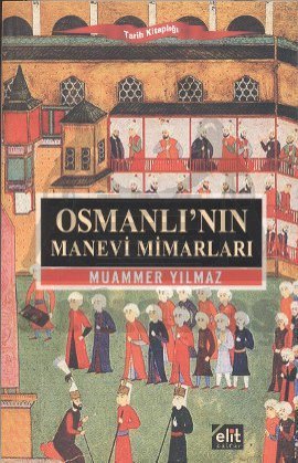 Osmanlı’nın Manevi Mimarları | Kitap Ambarı