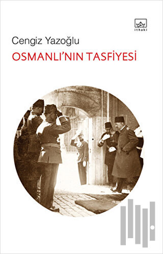 Osmanlı’nın Tasfiyesi | Kitap Ambarı