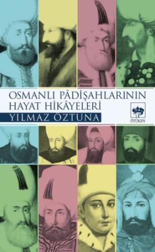 Osmanlı Padişahlarının Hayat Hikayeleri | Kitap Ambarı