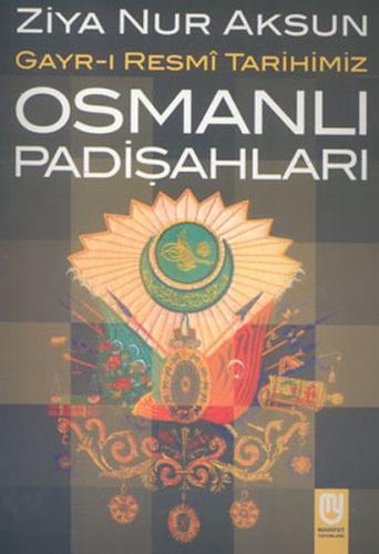 Osmanlı Padişahları Gayr-ı Resmi Tarihimiz | Kitap Ambarı