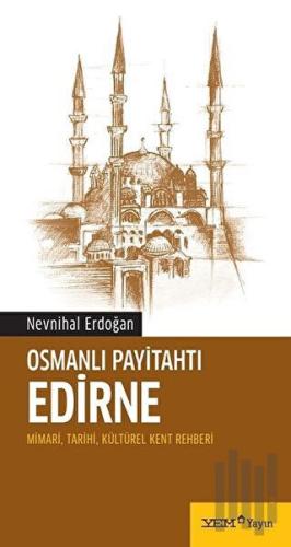 Osmanlı Payitahtı Edirne | Kitap Ambarı