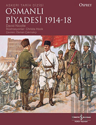 Osmanlı Piyadesi 1914-18 | Kitap Ambarı