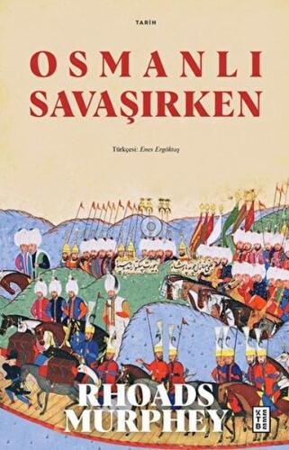 Osmanlı Savaşırken | Kitap Ambarı