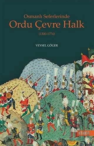 Osmanlı Seferlerinde Ordu Çevre Halk (1300-1774) | Kitap Ambarı