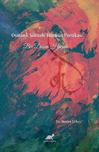 Osmanlı Şiirinde Hüznün Poetikası Bir Düşün Hüznü | Kitap Ambarı