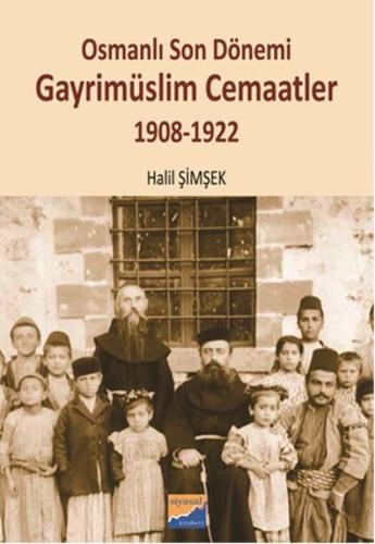 Osmanlı Son Dönemi Gayrimüslim Cemaatler 1908-1922 | Kitap Ambarı