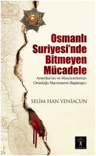 Osmanlı Suriyesi'nde Bitmeyen Mücadele | Kitap Ambarı