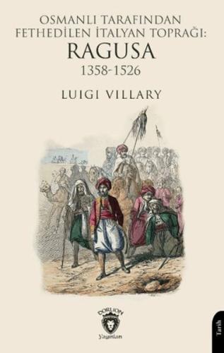 Osmanlı Tarafından Fethedilen İtalyan Toprağı: Ragusa 1358-1526 | Kita