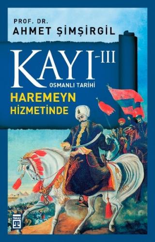 Kayı 3: Haremeyn Hizmetinde | Kitap Ambarı