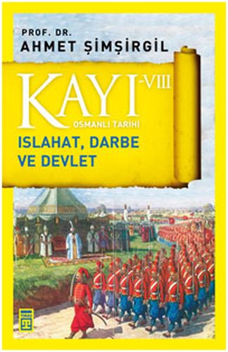 Kayı 8: Islahat Darbe ve Devlet | Kitap Ambarı