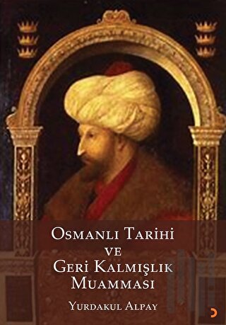 Osmanlı Tarihi ve Geri Kalmışlık Muamması | Kitap Ambarı