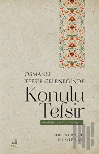 Osmanlı Tefsir Geleneğinde Konulu Tefsir | Kitap Ambarı