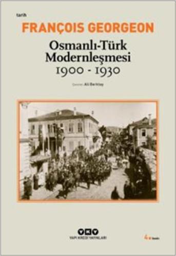 Osmanlı - Türk Modernleşmesi (1900 - 1930) | Kitap Ambarı