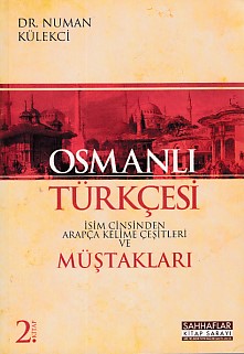 Osmanlı Türkçesi Müştakları - İsim Cinsinden Arapça Kelime Çeşitleri |