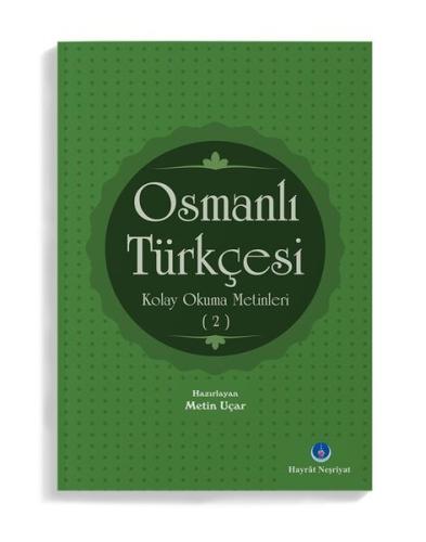 Osmanlı Türkçesi Kolay Okuma Metinleri 2 | Kitap Ambarı