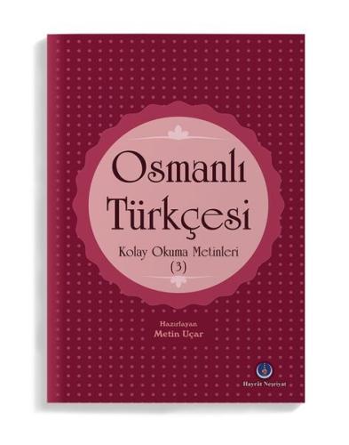 Osmanlı Türkçesi Kolay Okuma Metinleri 3 | Kitap Ambarı