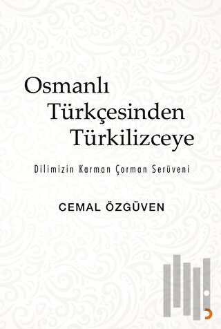 Osmanlı Türkçesinden Türkilizceye | Kitap Ambarı