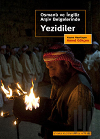 Osmanlı ve İngiliz Arşiv Belgelerinde Yezidiler | Kitap Ambarı