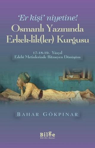 Osmanlı Yazınında Erkek-Lik(Ler) Kurgusu | Kitap Ambarı