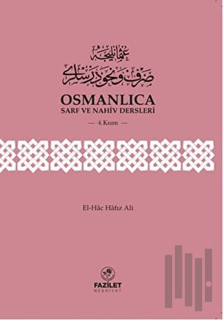 Osmanlıca Sarf ve Nahiv Dersleri (4.Kısım) | Kitap Ambarı