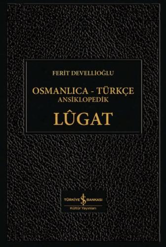 Osmanlıca - Türkçe Ansiklopedik Lügat (Ciltli) | Kitap Ambarı