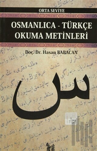 Osmanlıca-Türkçe Okuma Metinleri - Orta Seviye-4 | Kitap Ambarı