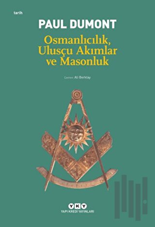 Osmanlıcılık, Ulusçu Akımlar ve Masonluk Osmanlı İmparatorluğu’nda Tan