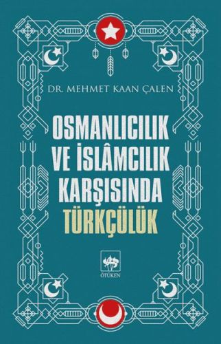 Osmanlıcılık ve İslamcılık Karşısında Türkçülük | Kitap Ambarı