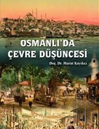 Osmanlı'da Çevre Düşüncesi | Kitap Ambarı