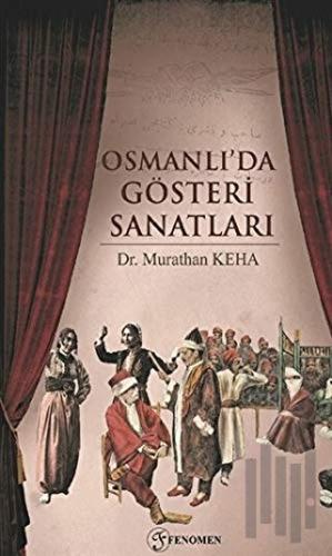 Osmanlı'da Gösteri Sanatları | Kitap Ambarı