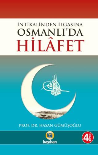 İntikalinden İlgasına Osmanlı'da Hilafet | Kitap Ambarı