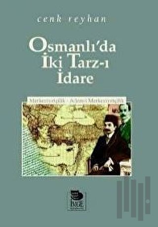 Osmanlı'da İki Tarz-ı İdare | Kitap Ambarı