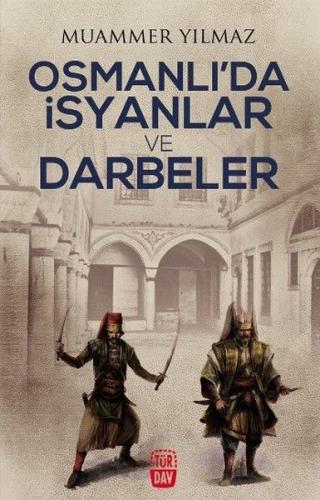 Osmanlı'da İsyanlar ve Darbeler | Kitap Ambarı