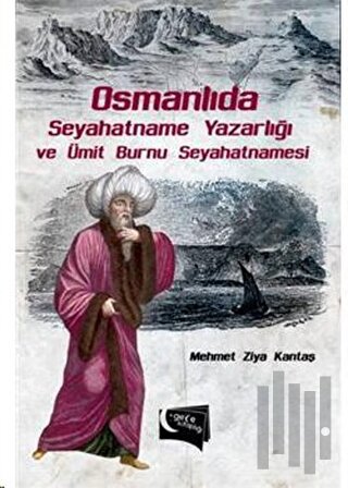 Osmanlıda Seyahatname Yazarlığı ve Ümit Burnu Seyahatnamesi | Kitap Am