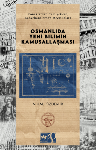 Osmanlıda Yeni Bilimin Kamusallaşması | Kitap Ambarı