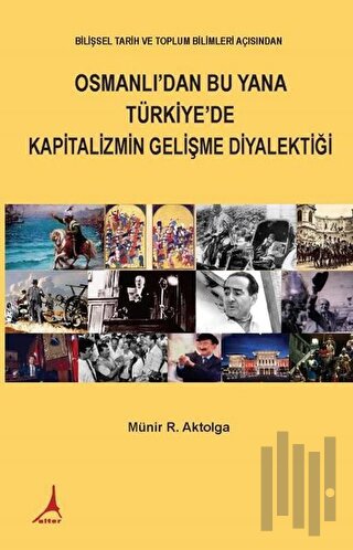 Osmanlı'dan Bu Yana Türkiye'de Kapitalizmin Gelişme Diyalektiği | Kita