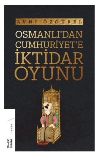 Osmanlı'dan Cumhuriyet'e İktidar Oyunu | Kitap Ambarı