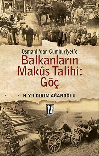 Osmanlı’dan Cumhuriyet’e Balkanların Makus Talihi: Göç | Kitap Ambarı